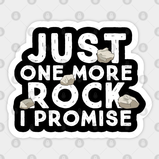 Geology Gift Just One More Rock I Promise Funny Geologist Sticker by EQDesigns